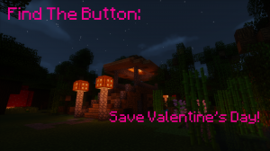 İndir Find the Button: Save Valentine's Day! için Minecraft 1.11.2